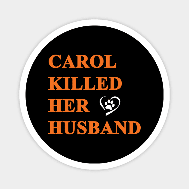 Carol Killed Her Husband Magnet by WMKDesign